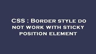 CSS : Border style do not work with sticky position element