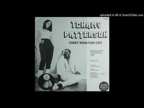 Tchamy Patterson - First Man For Cry