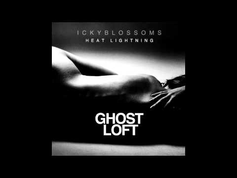 Icky Blossoms - Heat Lightning (Ghost Loft Remix)