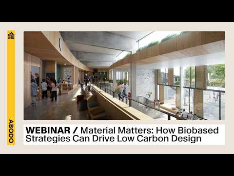WEBINAR / Material Matters: How Biobased Strategies Can Drive Low Carbon Design