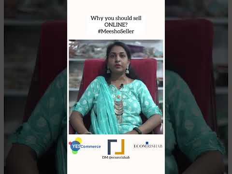 Why You Should Sell On E-Commerce? | Meesho Seller | How To Begin With Online Selling