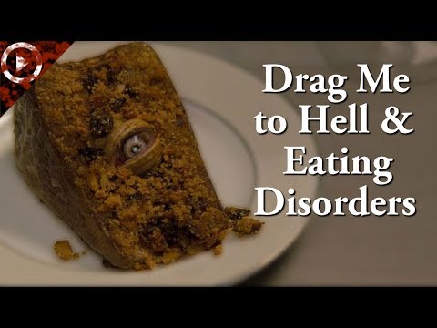 Drag Me to Hell and Eating Disorders