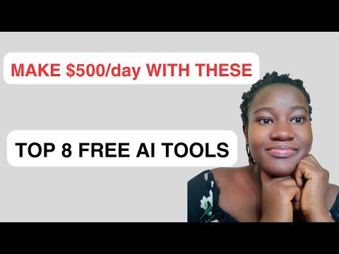Top 8 Free  AI Tools To Make $500/day  Online. Available Worldwide.