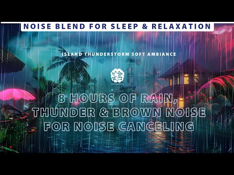 Island Thunderstorm Ambiance: 8 Hours of Rain, Thunder & Brown Noise for Noise Canceling