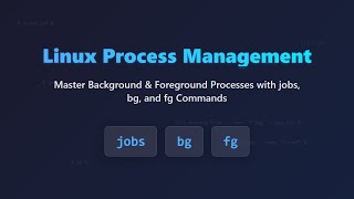 Linux Process Management: Mastering Background & Foreground Tasks