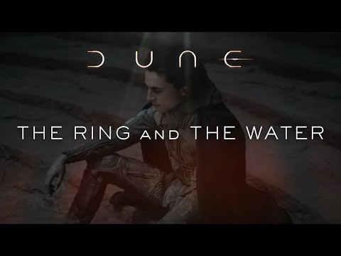 The Ring and The Water | A Dune Fan Edit
