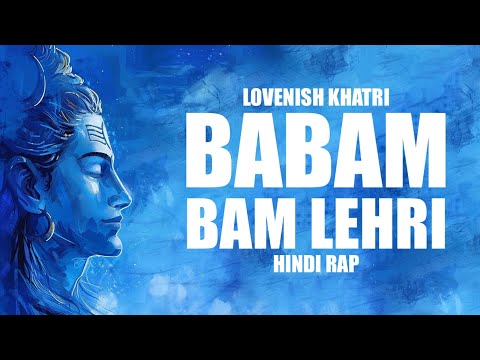 Babam Bam Lehri - Lovenish Khatri | Mahadev Hindi Rap