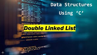 Double Linked List using C | Creation | Insertion | Deletion |
