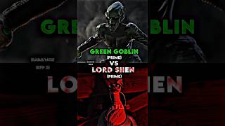 Green Goblin vs Lord Shen