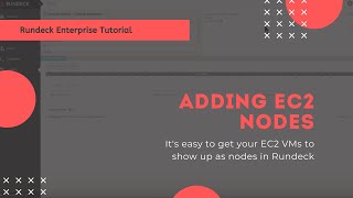 Rundeck Enterprise Tutorial:  Adding EC2 Nodes