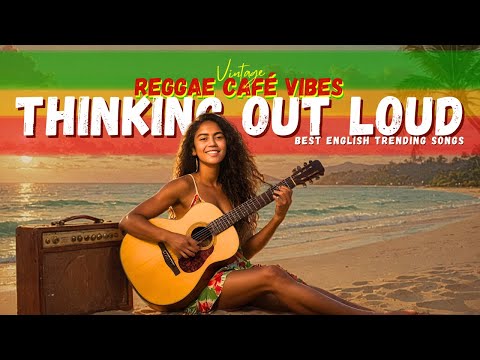 🌟 The BEST REGGAE Café Hits Collection with TRENDING Songs 🎶