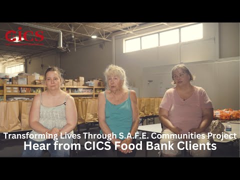 Transforming Lives Through S.A.F.E. Communities Project: Hear from CICS Food Bank Clients