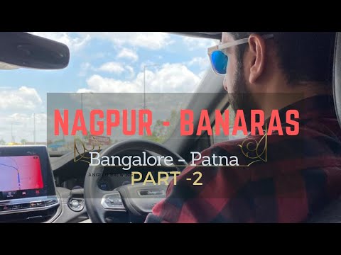 Nagpur-Banaras |NH-44| BLR-Patna Part 2|21.5kmpl Mileage |Jeep Compass Drive| Wife’s first road trip
