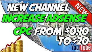 INCREASE ADSENSE CPC RATE 2019 - INCREASE ADSENSE EARNINGS EASY
