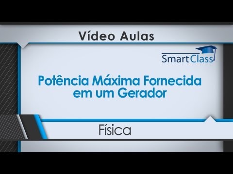 Potência Máxima Fornecida em um Gerador.