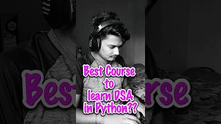 BEST Course for DSA in PYTHON 🔥 #shorts