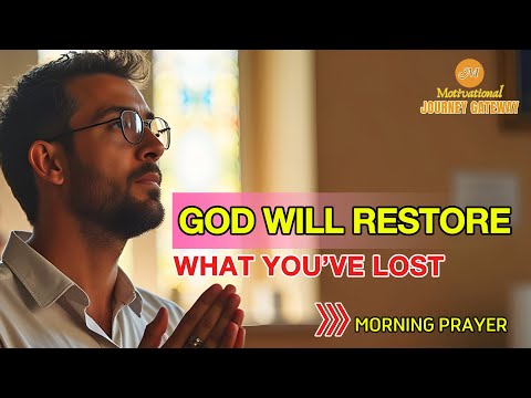 GOD WILL RESTORE WHAT YOU’VE LOST ~ TRUST HIS TIMING