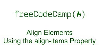 CSS Flexbox - Align Elements Using the align-items Property - Free Code Camp
