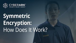 How Does Symmetric Encryption Work? Expert Explains! | CyberArk