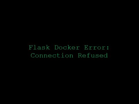 Flask Docker Error: Connection Refused