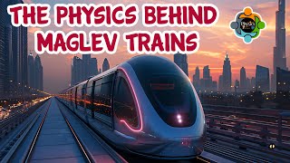 The Physics Behind Maglev Trains: Unbelievable Engineering