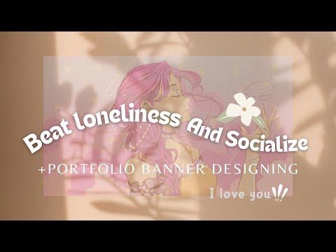 can't socialize? i got you [designing my banner]