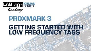 LAb401 academy : Proxmark 3 tutorial - getting started with low frequency tags