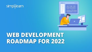 Web Development Roadmap 2022 | Web Development Roadmap For Beginners | Web Development | Simplilearn