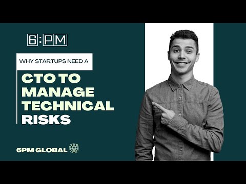 3 Critical Areas Where Your Startups Need a CTO | 6PM Global