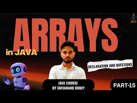 Arrays in Java: 1D & 2D Declaration, Sum & Max Problem Explained | JAVA COURSE | PART-15