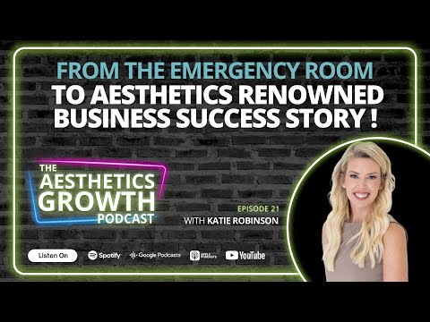 Leading the Aesthetics industry with Education and Integrity - With Katie Robinson