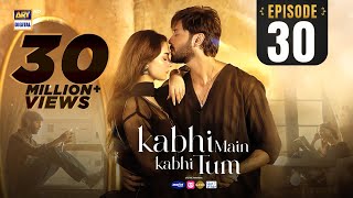 Kabhi Main Kabhi Tum Episode 30 | Fahad Mustafa | Hania Aamir | 21 Oct 2024 (Eng Sub) | ARY Digital