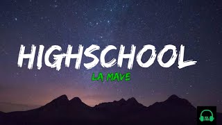 La Mave - HighSchool |Lyrics