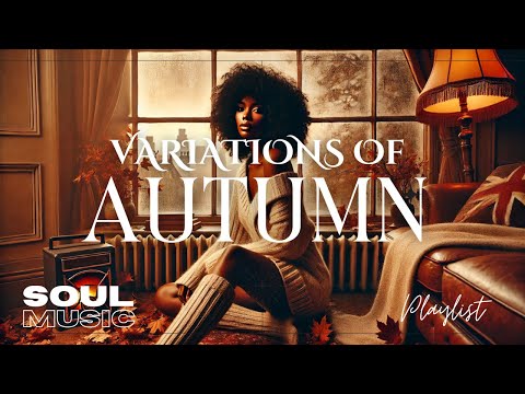 Smooth Soul Grooves For Autumn Vibes 🍂