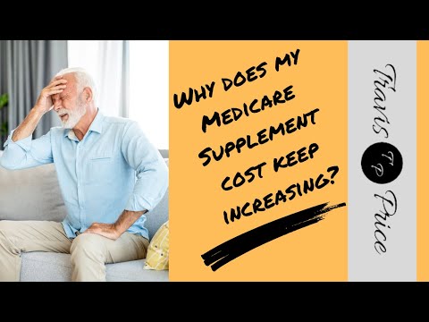 Why Does My Medicare Supplement Premium Keep Increasing? Medicare After Age 65 Series