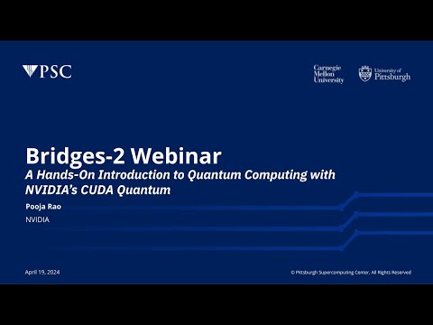 Bridges-2 Webinar: A Hands-On Introduction to Quantum Computing with NVIDIA’s CUDA Quantum