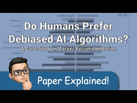 Do Humans Prefer Debiased AI Algorithms? - Paper Explained