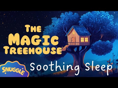 The SWEETEST RAINY Bedtime Story 🌳The Magic Treehouse 🏡 Soothing Sleep Storytelling