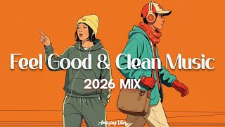Feel Good & Clean Classroom Playlist 2026 - Classroom Music Playlist Clean 2026