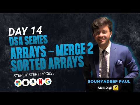 Merge 2 Sorted Arrays Explained | Day 14 | DSA Series for Beginners