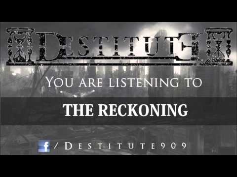 Destitute - The Reckoning