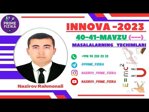 Innova 2023 fizikadan masalalar to'plami 40-41 mavzu  maruza