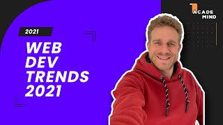 Web Development In 2021: The Top 3 Trends You Should Know!