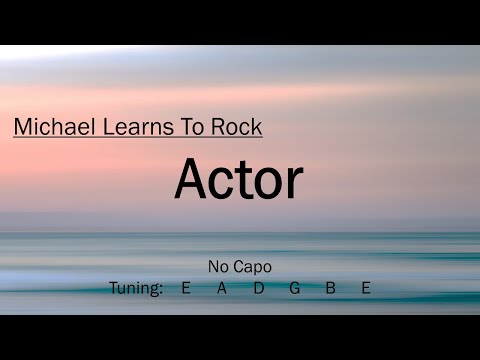 Actor - Michael Learns To Rock | Chords and Lyrics