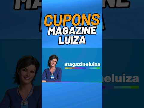 Cupons de Desconto Magazine Luiza #magalu #magazinevoce #cupommagazineluiza