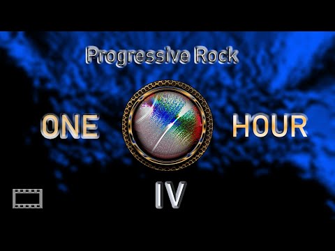 ONE HOUR - PROGRESSIVE ROCK IV ( 16:9 HD )