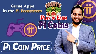 Pi Coin Latest News FruityPi | Pi Network Ecosystem | Pi Coin Gaming App Update | Pi Network Update