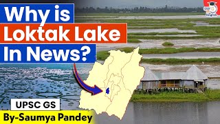 Why Is Loktak Lake In News ? | By Saumya Pande | StudyIQ IAS English