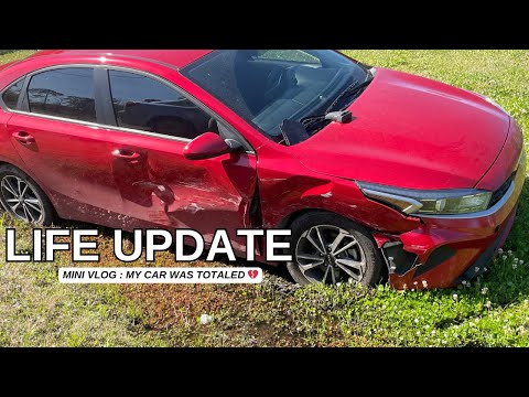 LIFE UPDATE |MY CAR WAS TOTALED💔