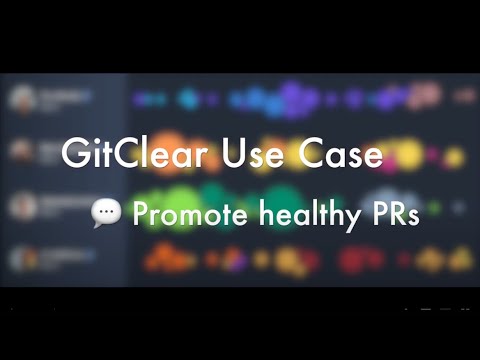 Improve pull request collaboration through data (featuring GitClear)